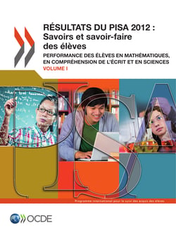 Résultats du PISA 2012 : Savoirs et savoir-faire des élèves (Volume I) - Performance des élèves en mathématiques, en compréhension de l'écrit et en sciences