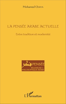 La pensée arabe actuelle - Entre tradition et modernité