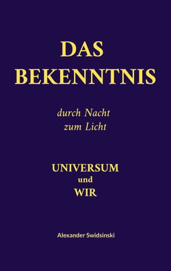Das Bekenntnis - Universum und Wir
