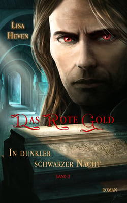 Das rote Gold Band 2 - In dunkler schwarzer Nacht