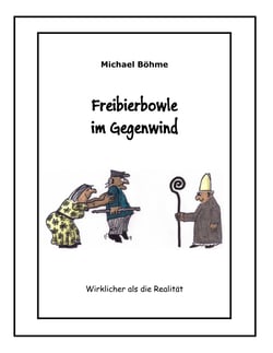 Freibierbowle im Gegenwind - Wirklicher als die Realität