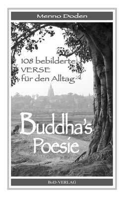 Buddha´s Poesie - 108 bebilderte Verse für den Alltag