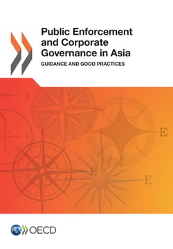 Public Enforcement and Corporate Governance in Asia - Guidance and Good Practices