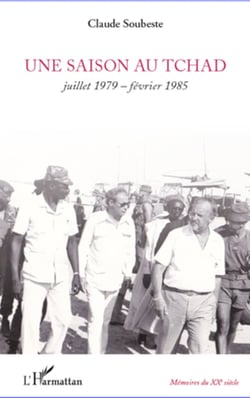Une saison au Tchad - juillet 1979-février 1985
