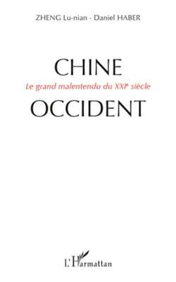 Chine-Occident - Le grand malentendu du XXIe siècle
