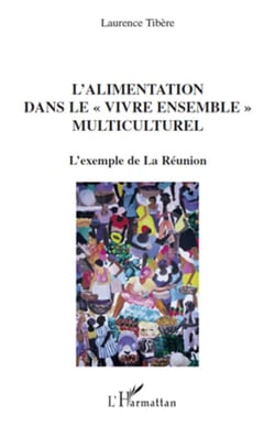 L'alimentation dans le "vivre ensemble" multiculturel - L'exemple de la Réunion