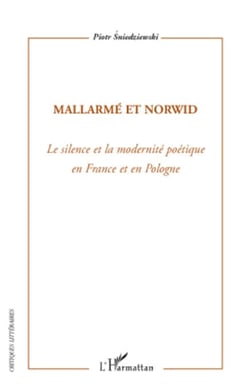 Mallarmé et Norwid - Le silence et la modernité poétique en France et en Pologne