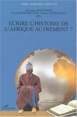 Ecrire l'histoire de l'Afrique autrement ? - Cahier n°22