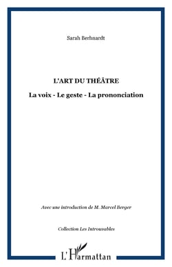 L'art du théâtre - La voix - Le geste - La prononciation
