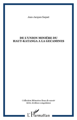 DE L'UNION MINIÉRE DU HAUT-KATANGA A LA GECAMINES