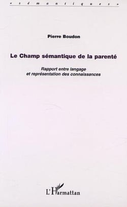 LE CHAMP SÉMANTIQUE DE LA PARENTÉ - Rapport entre langage et représentation des connaissances