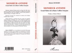 Monsieur Antoine - Grand Maître de la Haute Coiffure française