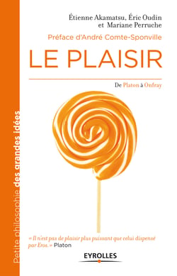 Le plaisir - De Platon à Onfray