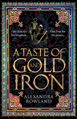 A Taste of Gold and Iron - A Breathtaking Enemies-to-Lovers Romantic Fantasy