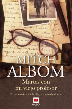 Martes con mi viejo profesor - Un testimonio sobre la vida, la amistad y el amor
