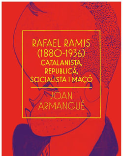 Rafel Ramis (1880-1936) - Catalanista, republicà, socialista i maçó