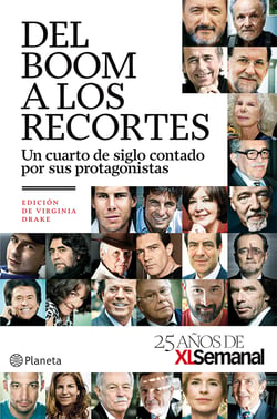 Del boom a los recortes - Un cuarto de siglo contado por sus protagonistas / 25 años de XLSemanal