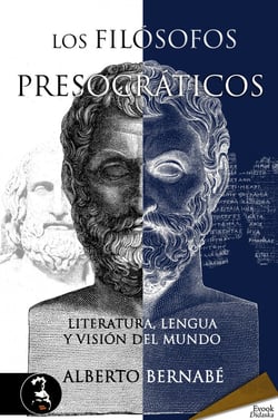 Los filósofos presocráticos - Literatura, lengua y visión del mundo