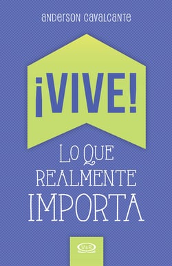¡Vive! Lo que realmente importa
