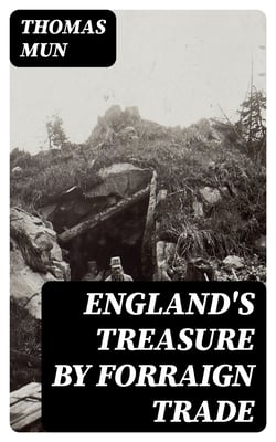 England's Treasure by Forraign Trade