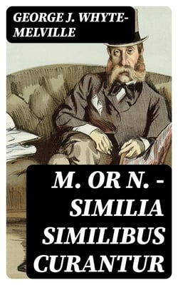M. or N. - Similia Similibus Curantur