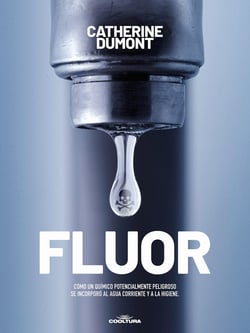Flúor - Cómo un químico potencialmente peligroso se incorporó al agua corriente y a la higiene