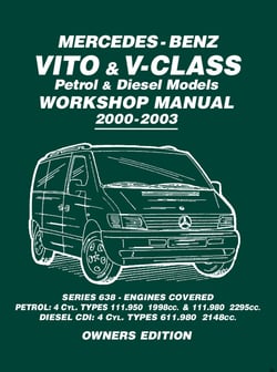 Mercedes - Benz Vito &amp; V-Class Petrol &amp; Diesel Models - Workshop Manual - 2000 - 2003
