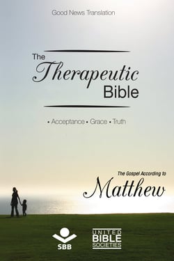 The Therapeutic Bible – The Gospel of Matthew - Acceptance • Grace • Truth