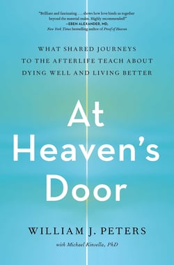 At Heaven's Door - What Shared Journeys to the Afterlife Teach About Dying Well and Living Better