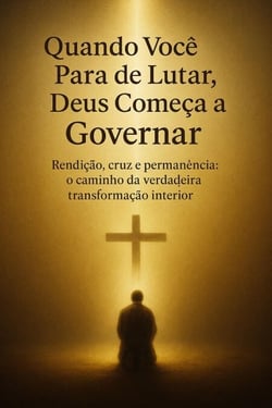 Quando Você Para de Lutar, Deus Começa a Governar