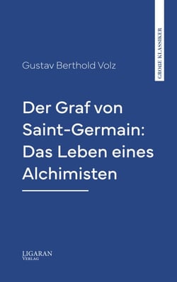 Der Graf von Saint-Germain: Das Leben eines Alchimisten