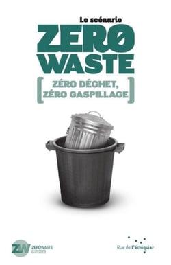 Le Scénario Zero Waste - Zéro déchet, zéro gaspillage