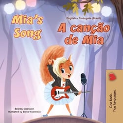 Mia’s Song A canção de Mia - English Portuguese Bilingual Collection