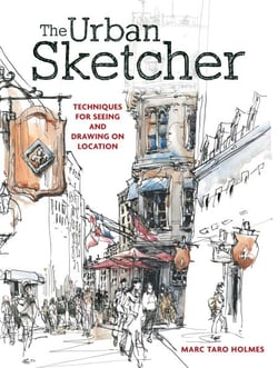 The Urban Sketcher - Techniques for Seeing and Drawing on Location