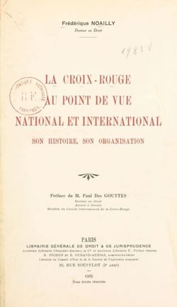 La Croix-Rouge au point de vue national et international - Son histoire, son organisation