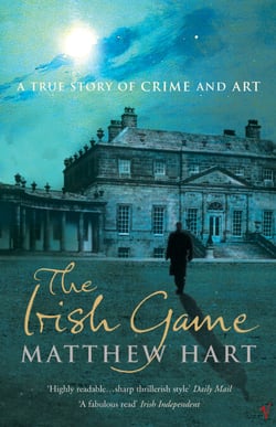The Irish Game - A True Story of Art and Crime