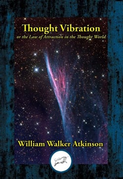 Thought Vibration - or the Law of Attraction in the Thought World