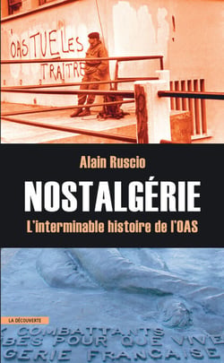 Nostalgérie - L'interminable histoire de l'OAS