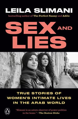 Sex and Lies - True Stories of Women's Intimate Lives in the Arab World