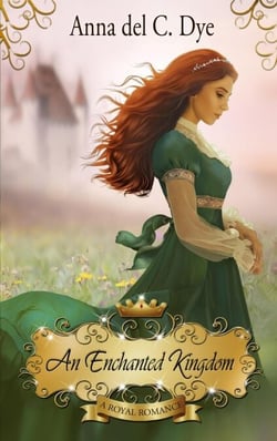 An Enchanted Kingdom - A Royal Romance, #8