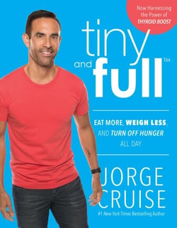 Tiny and Full - Eat More, Weigh Less, and Turn Off Hunger All Day
