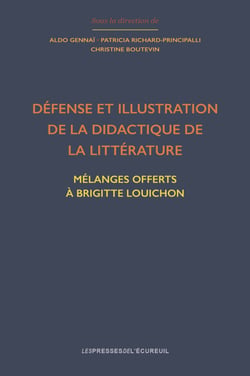 Défense et illustration de la didactique de la littérature - Mélanges offerts à Brigitte Louichon