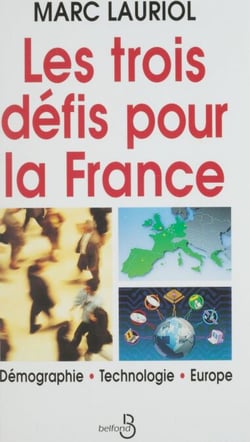 Les Trois Défis pour la France - Démographie, technologie, Europe