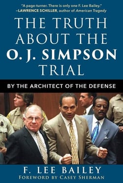 The Truth about the O.J. Simpson Trial - By the Architect of the Defense