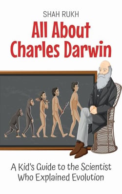 All About Charles Darwin: A Kid’s Guide to the Scientist Who Explained Evolution - Knowledge Books For Kids, #20