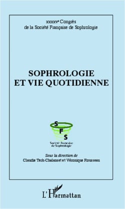 Sophrologie et vie quotidienne - XXXXVe Congrès de la Société Française de Sophrologie