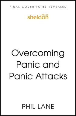 Overcoming Panic and Panic Attacks - Adaptive Skills to Release Panic’s Grip on Your Life