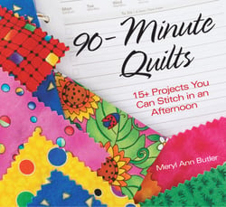 90-Minute Quilts - 25+ Projects You Can Make in an Afternoon
