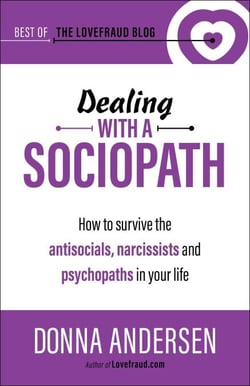 Dealing with a Sociopath:How to survive the antisocials, narcissists and psychopaths in your life