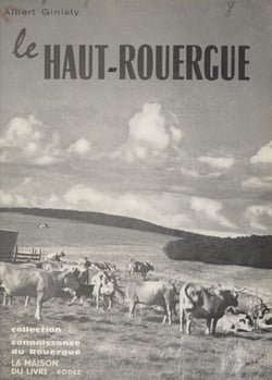 Le Haut-Rouergue - Aubrac, Pays d'Olt, Viadène
